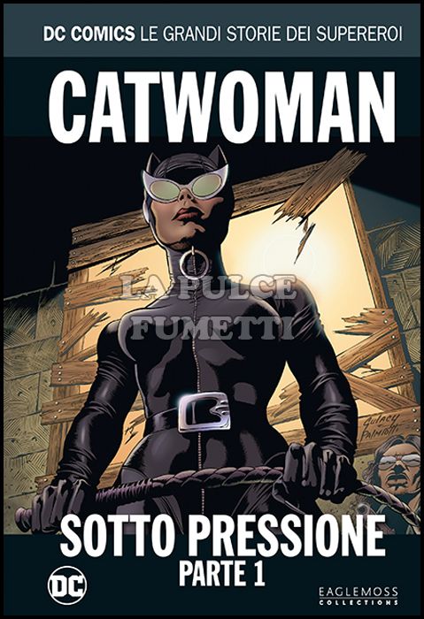 DC COMICS - LE GRANDI STORIE DEI SUPEREROI #    55 - CATWOMAN: SOTTO PRESSIONE PARTE 1